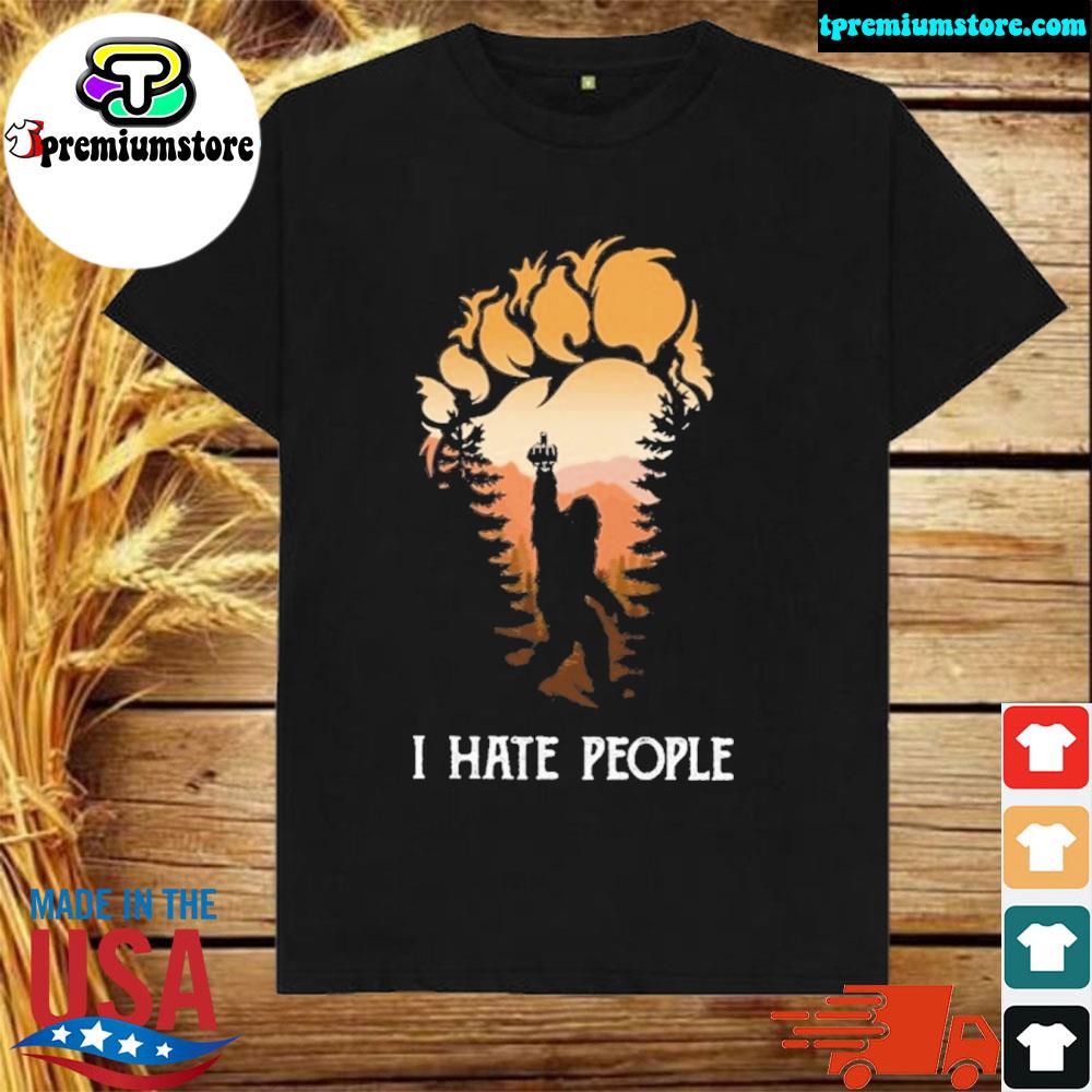 Bigfoot I hate people shirt