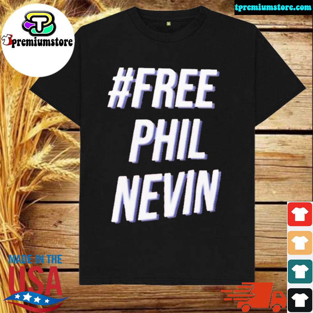 #free phil nevin shirt