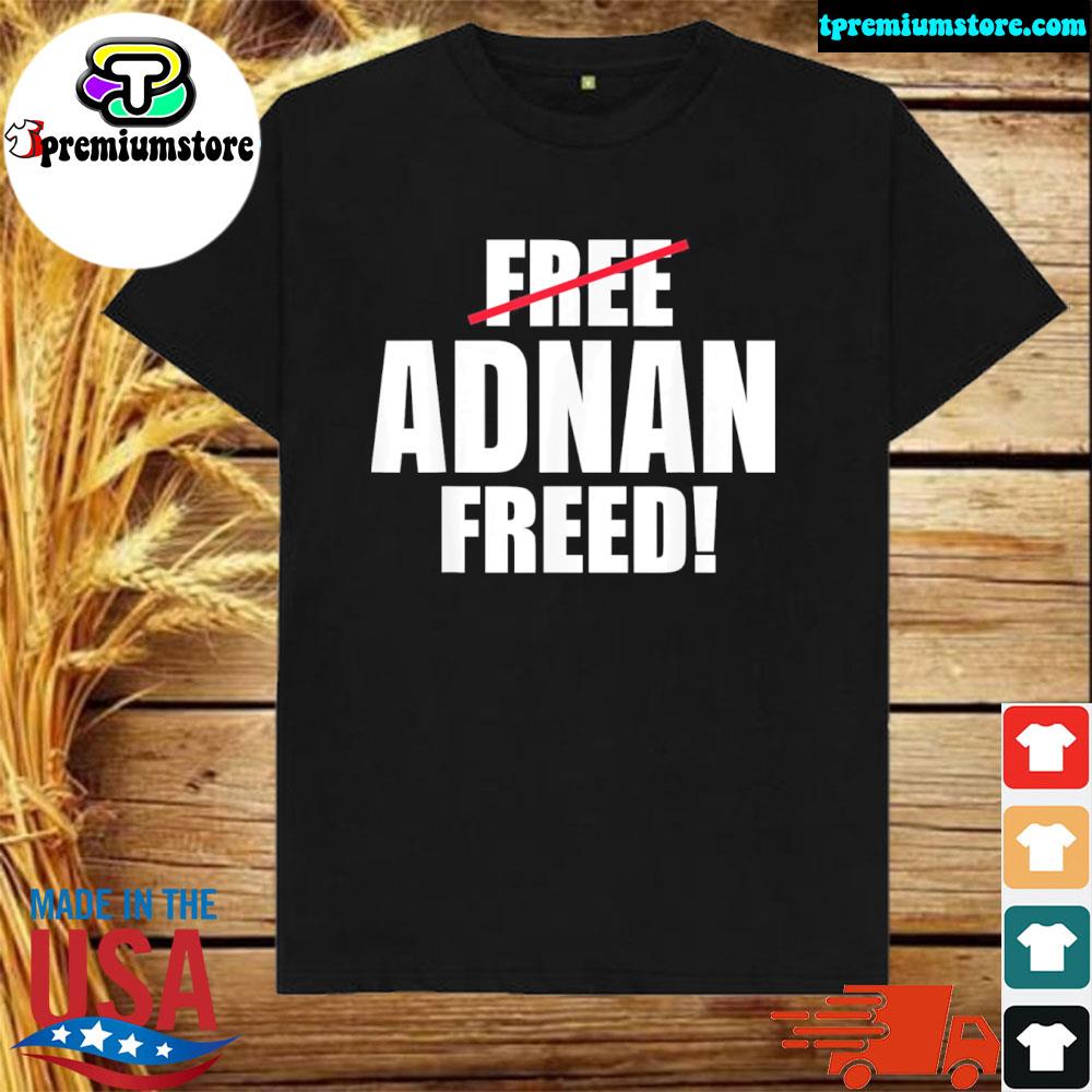 Official adnan freed free adnan shirt