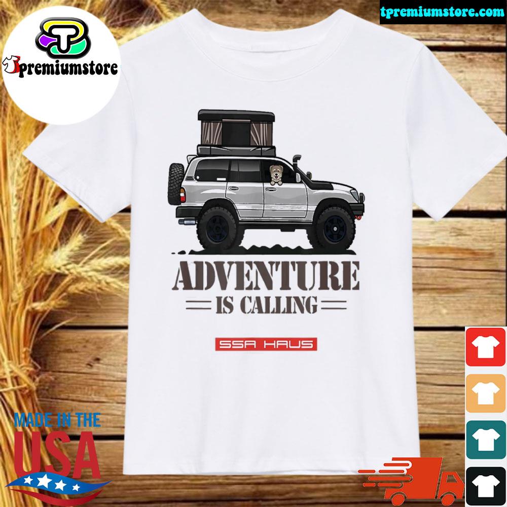 Official adventure is calling by ssa haus offroad overlanding shirt