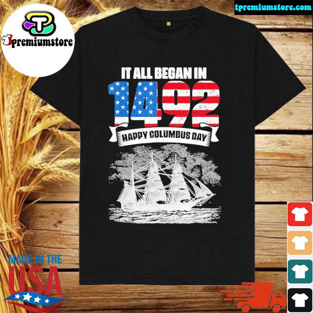 Official all began in 1492 American italian christopher columbus day shirt