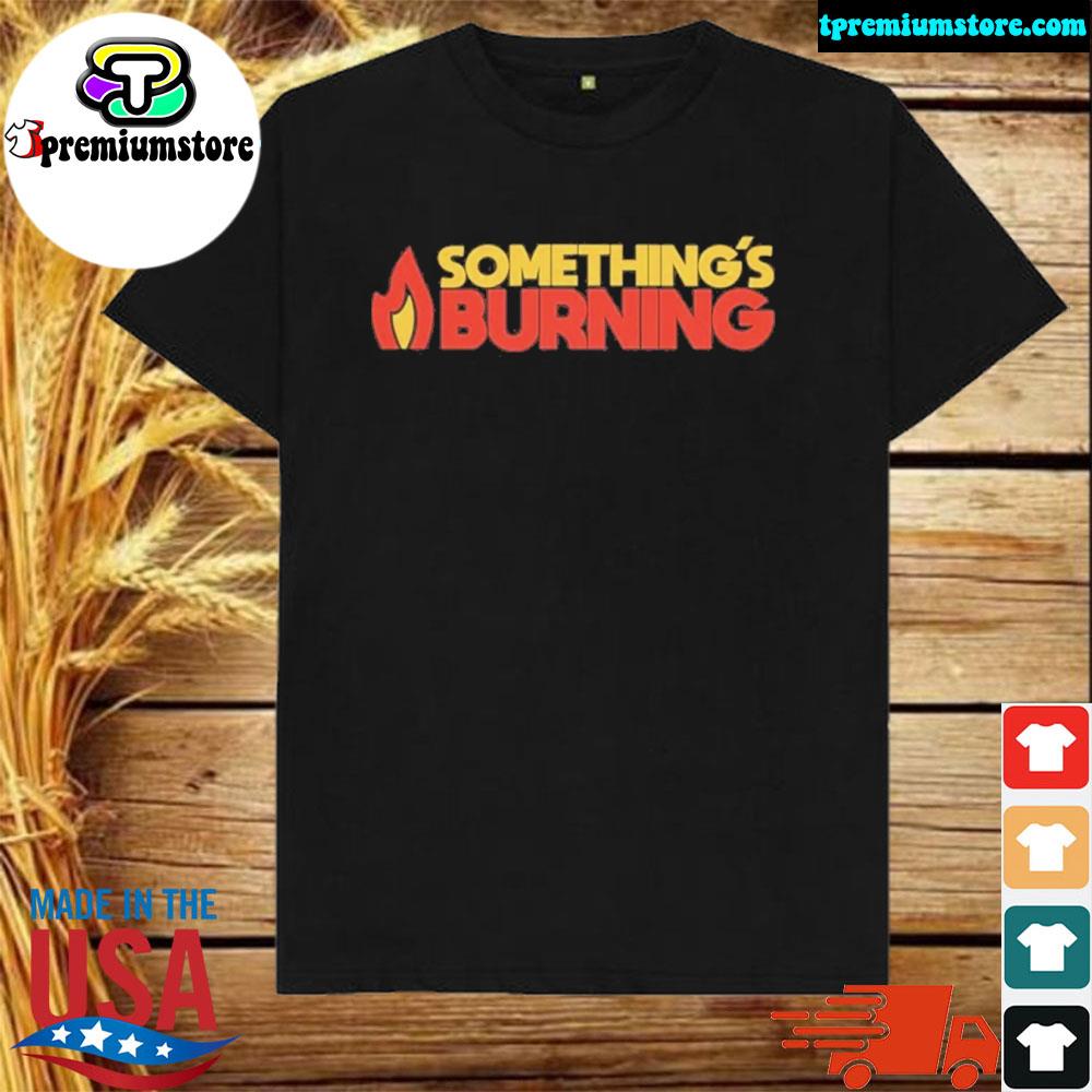 Official bert Kreischer Something's Burning Shirt