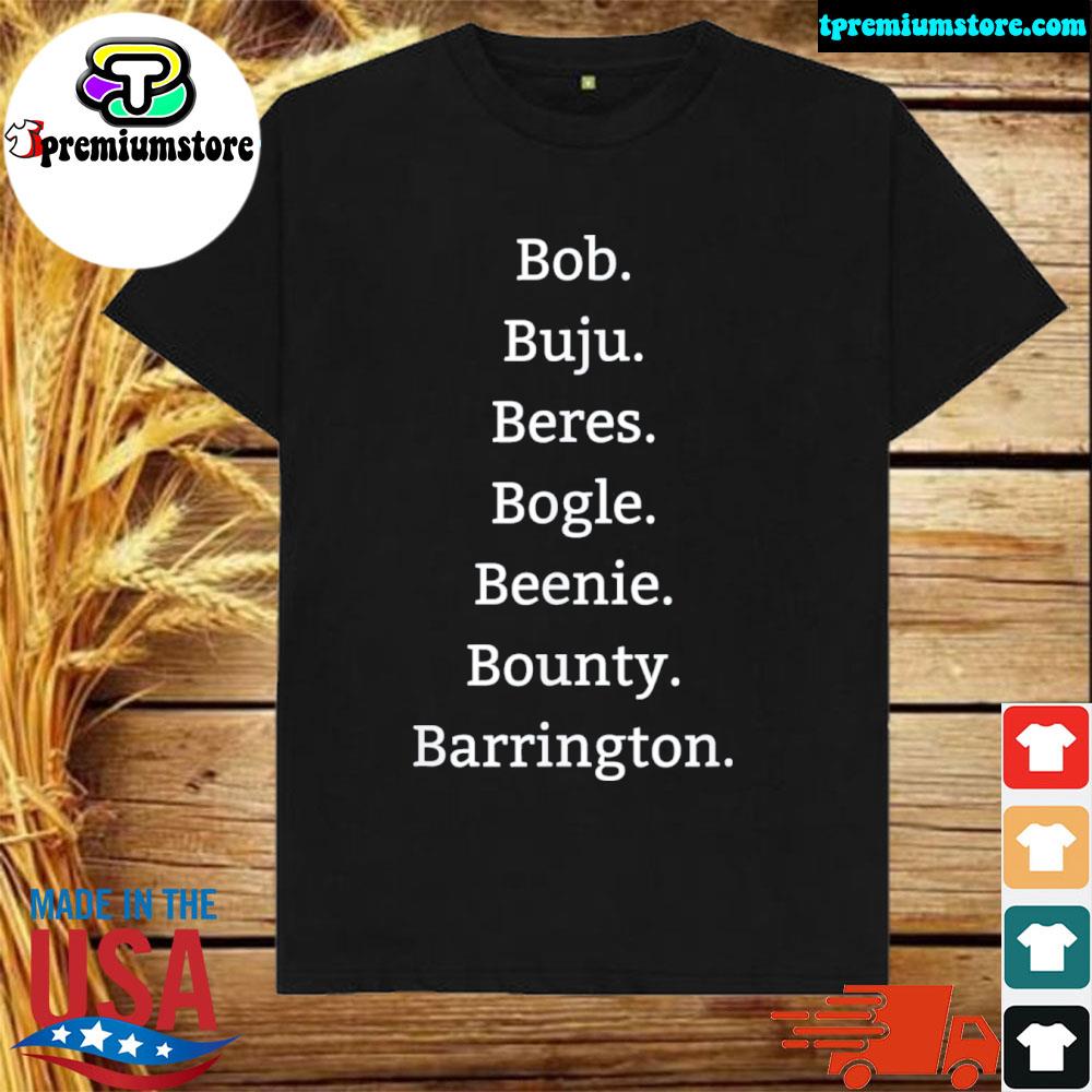 Official bob buju beres bogle beenie bounty barrington shirt