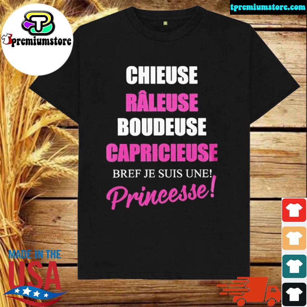 Official chieuse Râleuse Boudeuse Capricieuse Bref Je Suis Une Princesse Shirt