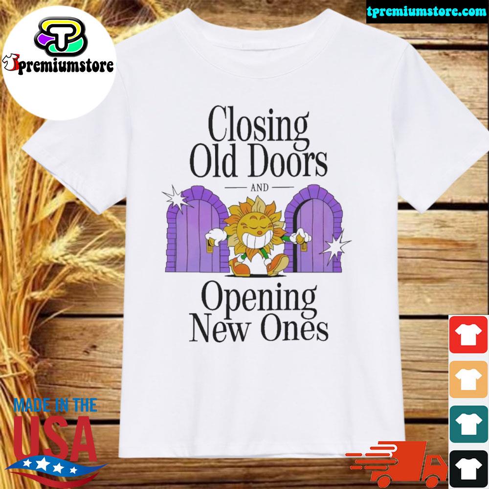 Official closing old doors and opening new ones shirt