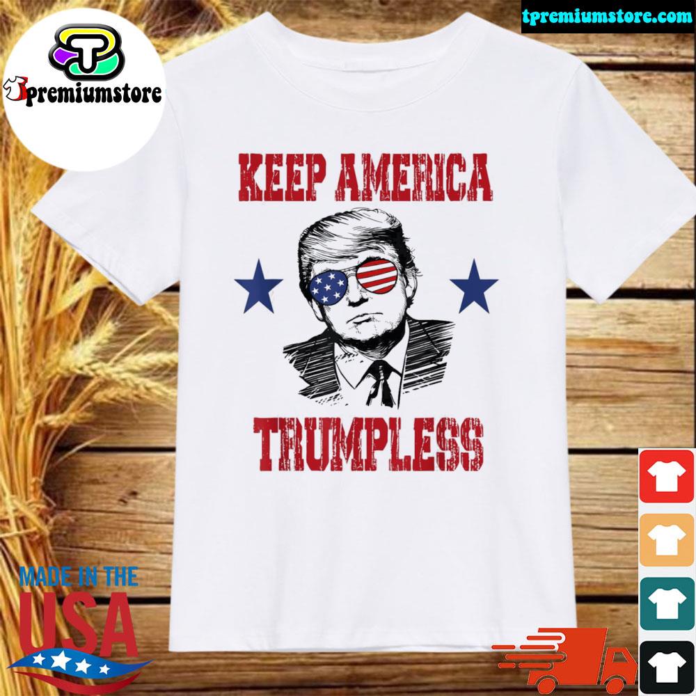 Official donald Trump keep America trumpless shirt
