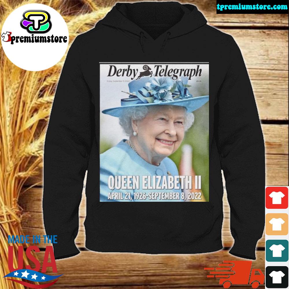 Official long Live The King Derby Telegraph Queen Elizabeth Ii Shirt hodie-black