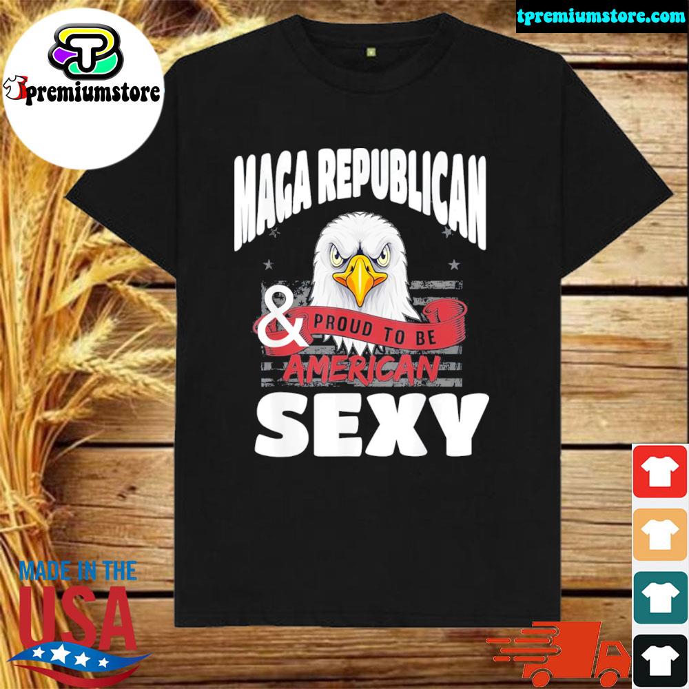 Official maga republican and sexy American proud eagle shirt