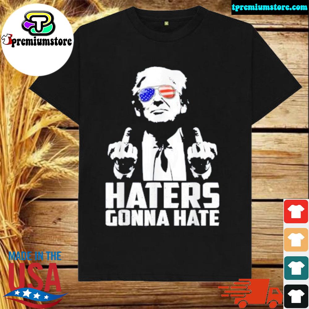 Official middle finger funny haters gonna hate president Donald Trump shirt