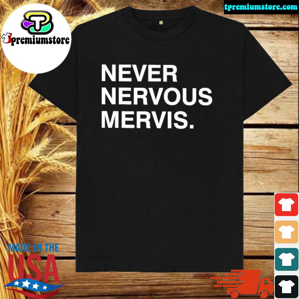 Official never nervos mervis shirt