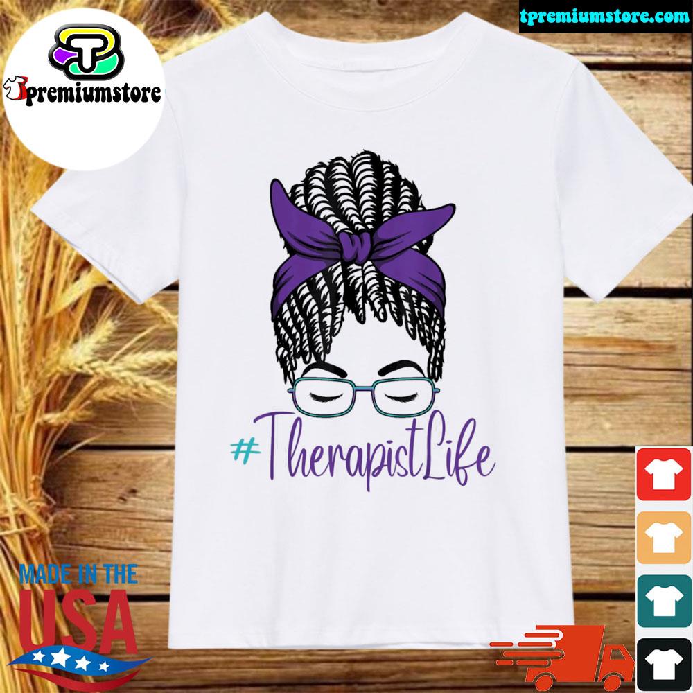 Official therapist life messy bun african American mental health shirt
