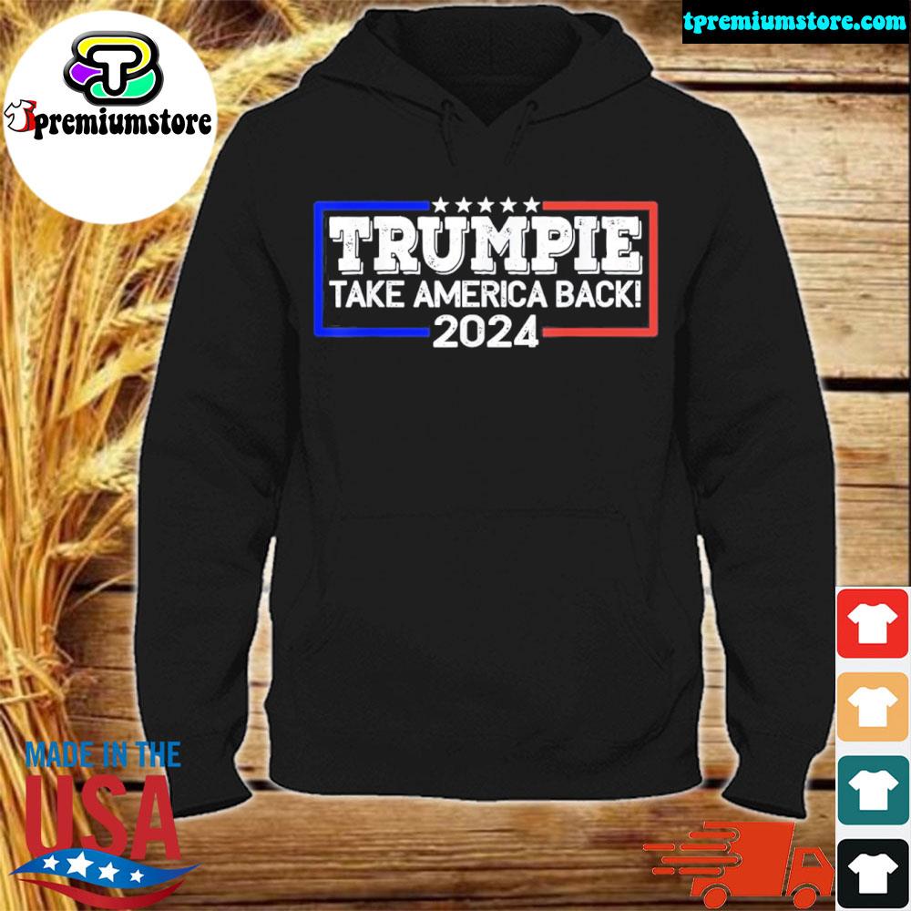 Official trumpie 2024 Take America Back Shirt hodie-black