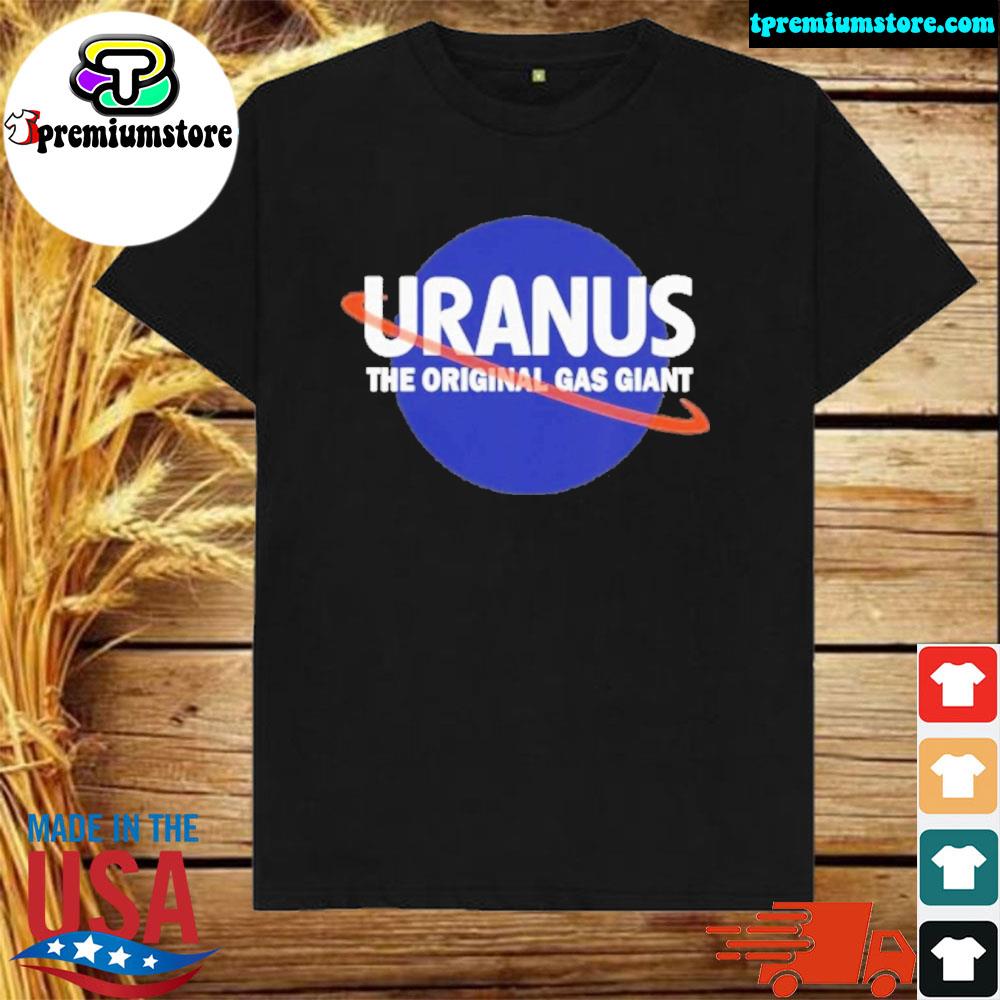 Official uranus The Original Gas Giant Shirt