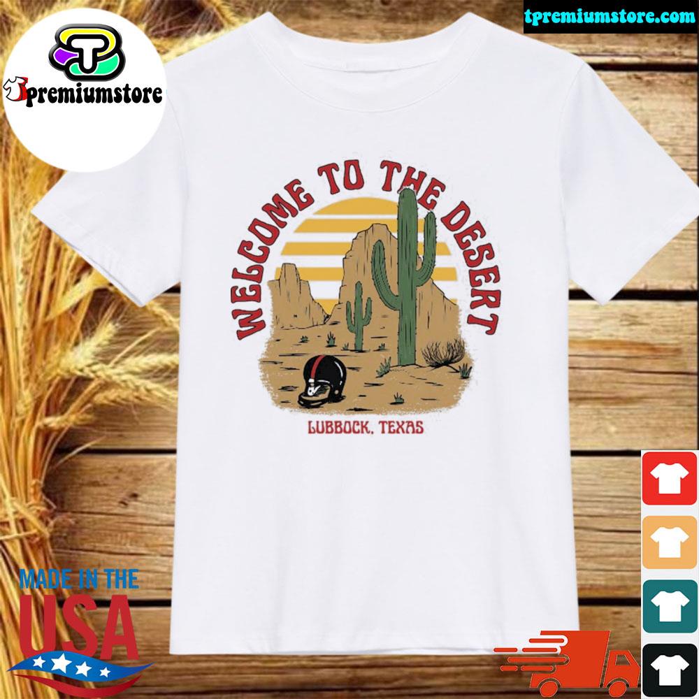 Official welcome to the desertlubbock Texas 2022 shirt
