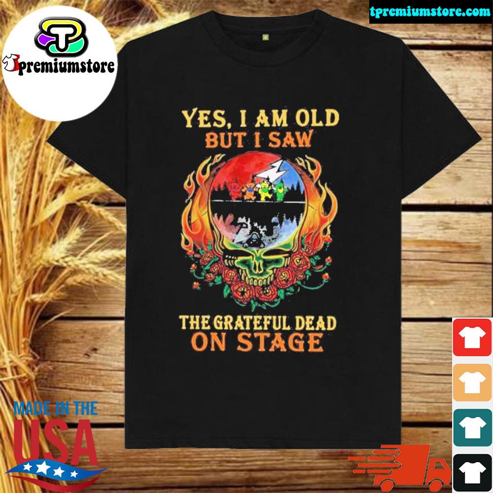 Official yes I am old but I saw the grateful dead bear on stage grateful dead halloween shirt