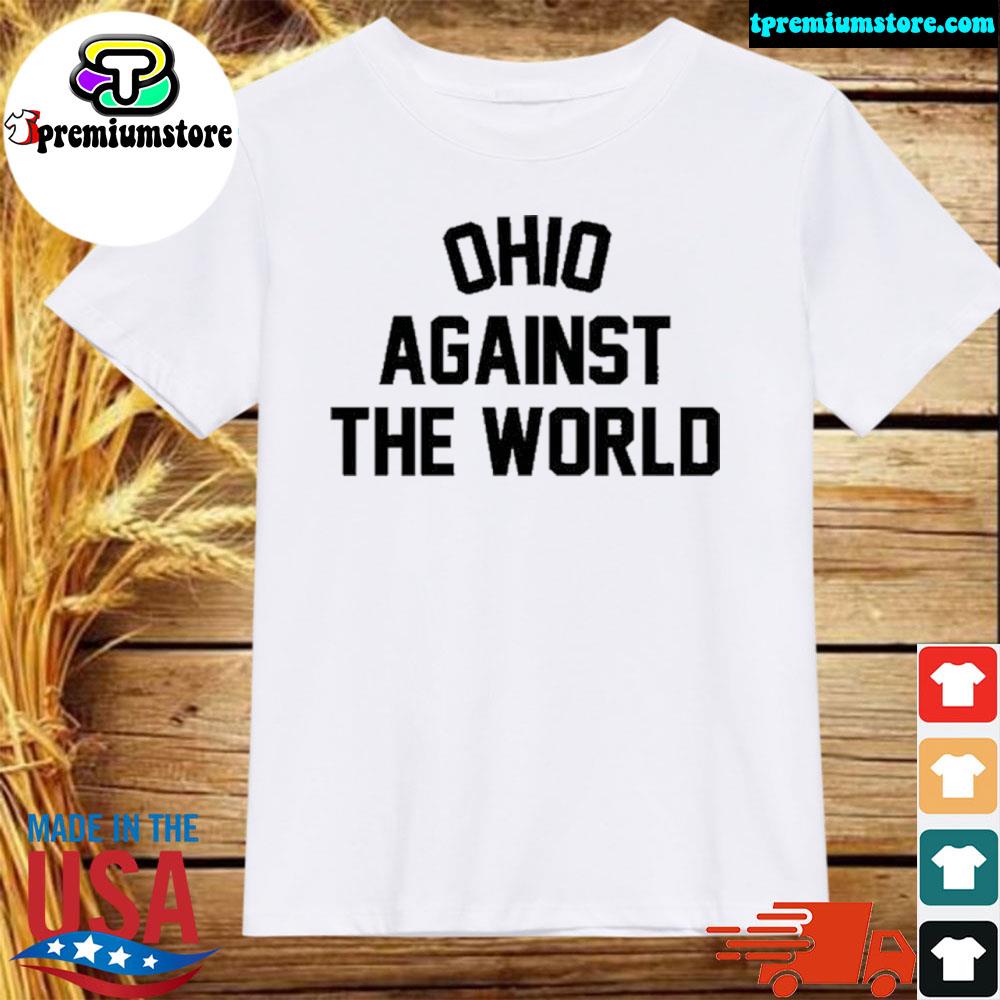 Ohio against the world shirt