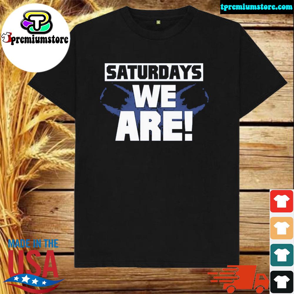 Saturdays we are penn state college shirt
