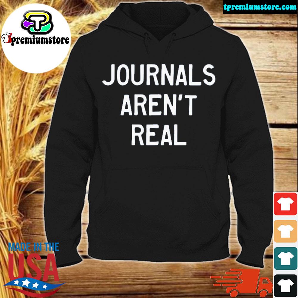 Official 2022 Journals Aren’t Real Shirt hodie-black