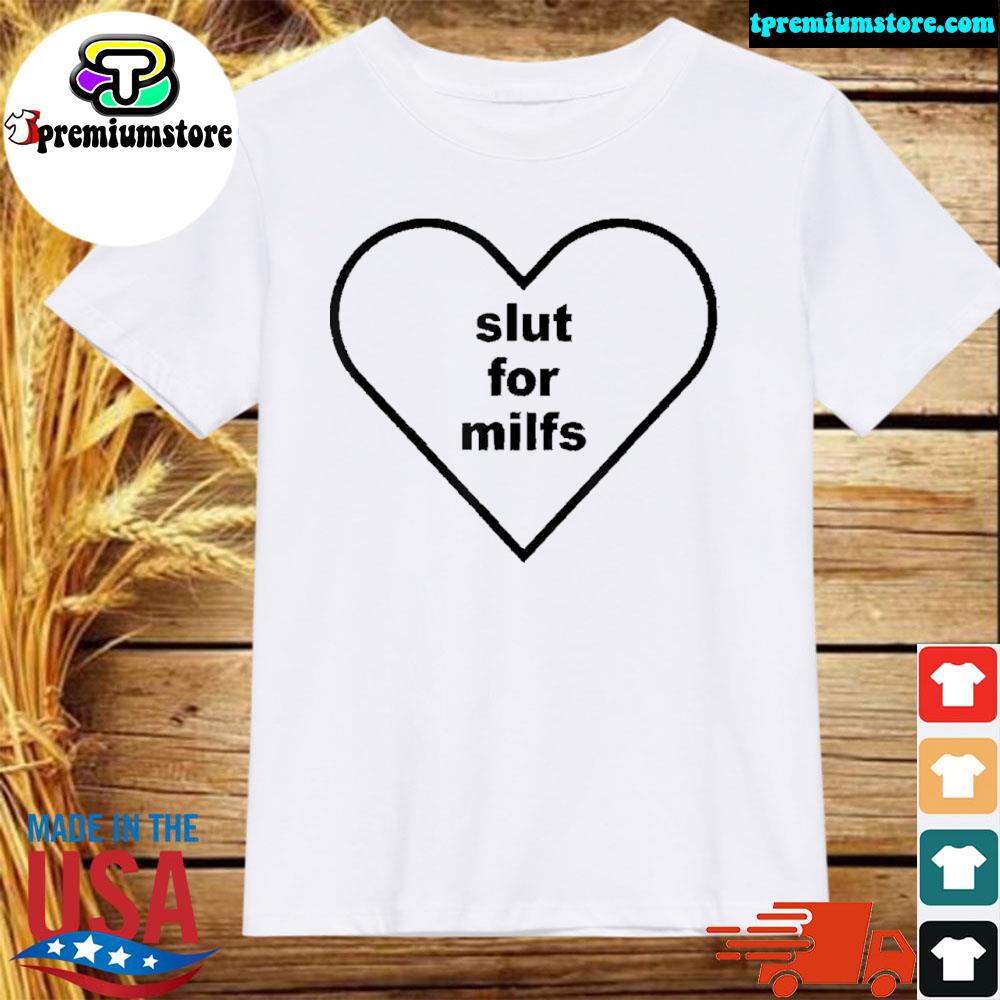 Official heart Slut For Milfs T-Shirt