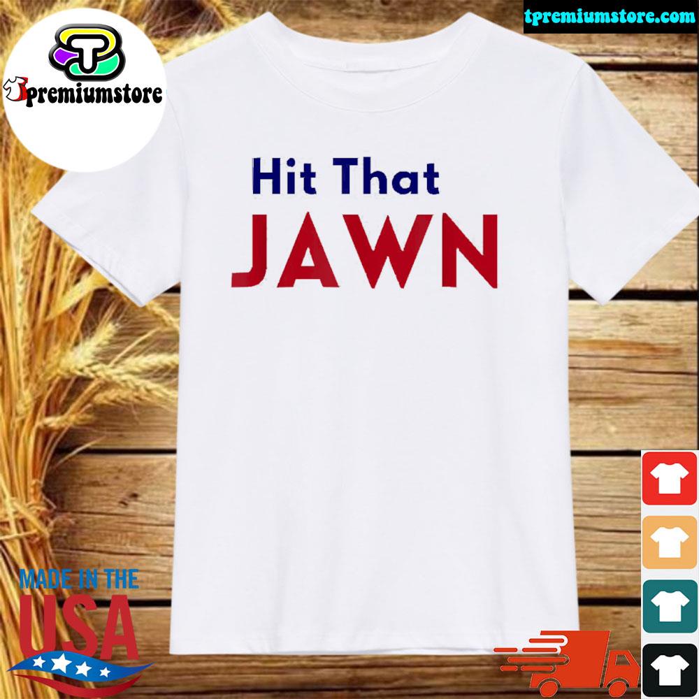 Official hit that JAWN T-Shirt