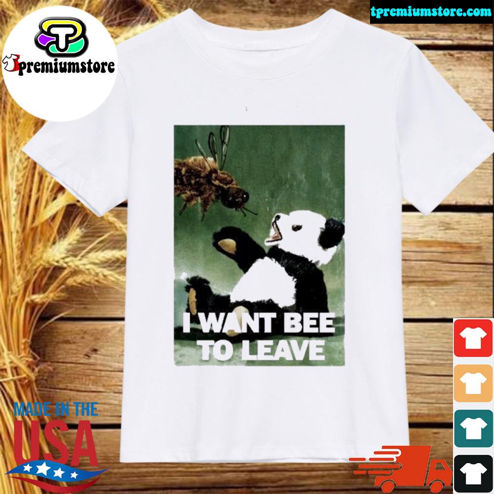 Official i Want Bee To Leave Shirt