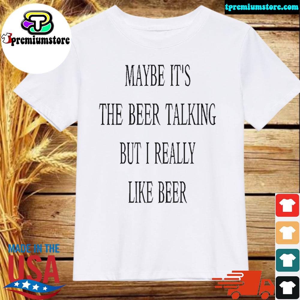 Official maybe it's the beer talking but I really like beer shirt