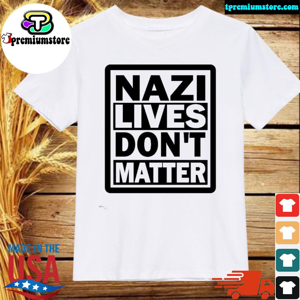 Official nazI lives don't matter shirt