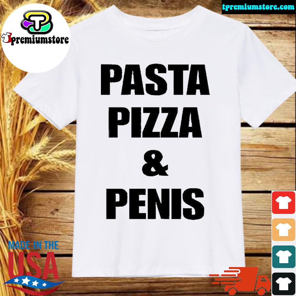 Official pasta pizza and penis shirt
