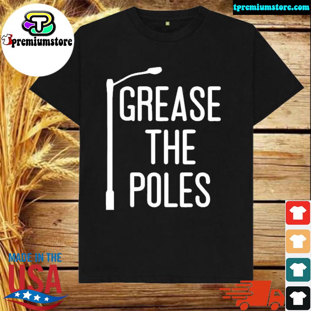 Official philly Grease The Poles Shirt
