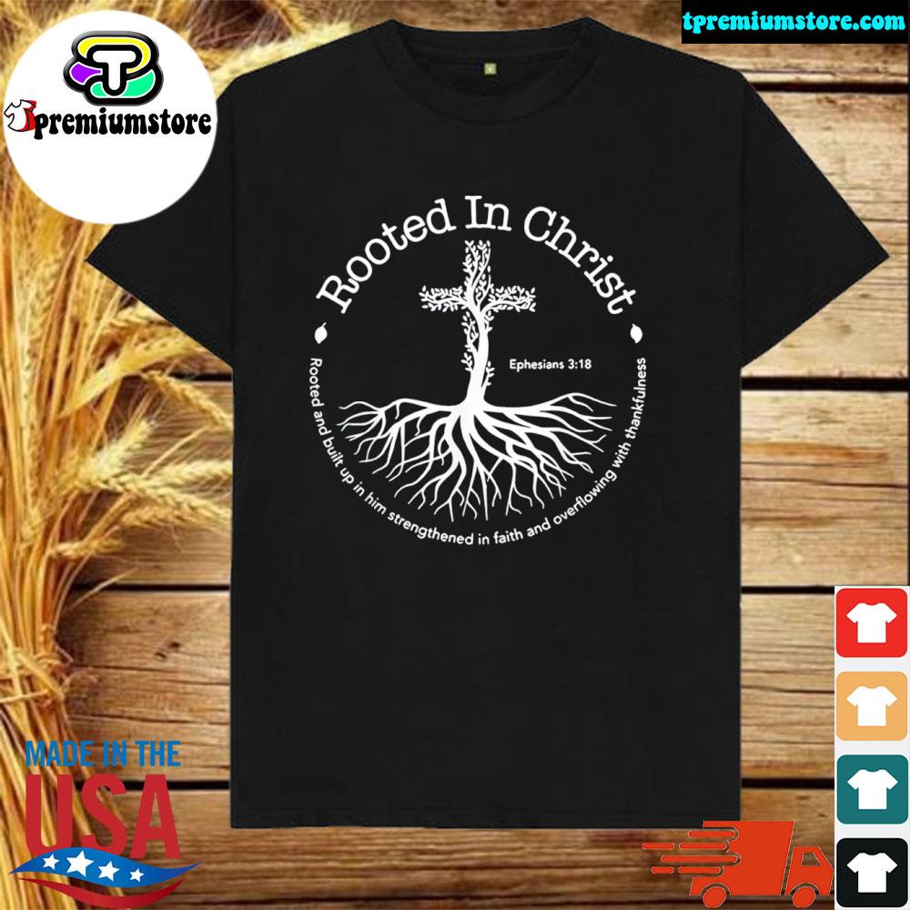 Official rooted In Christ Cross Pray God Bible Verse Christian T-Shirt