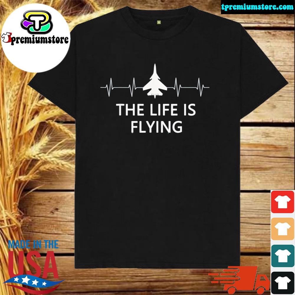 Official the lif is flying airplane pilot flying cool aviator shirt