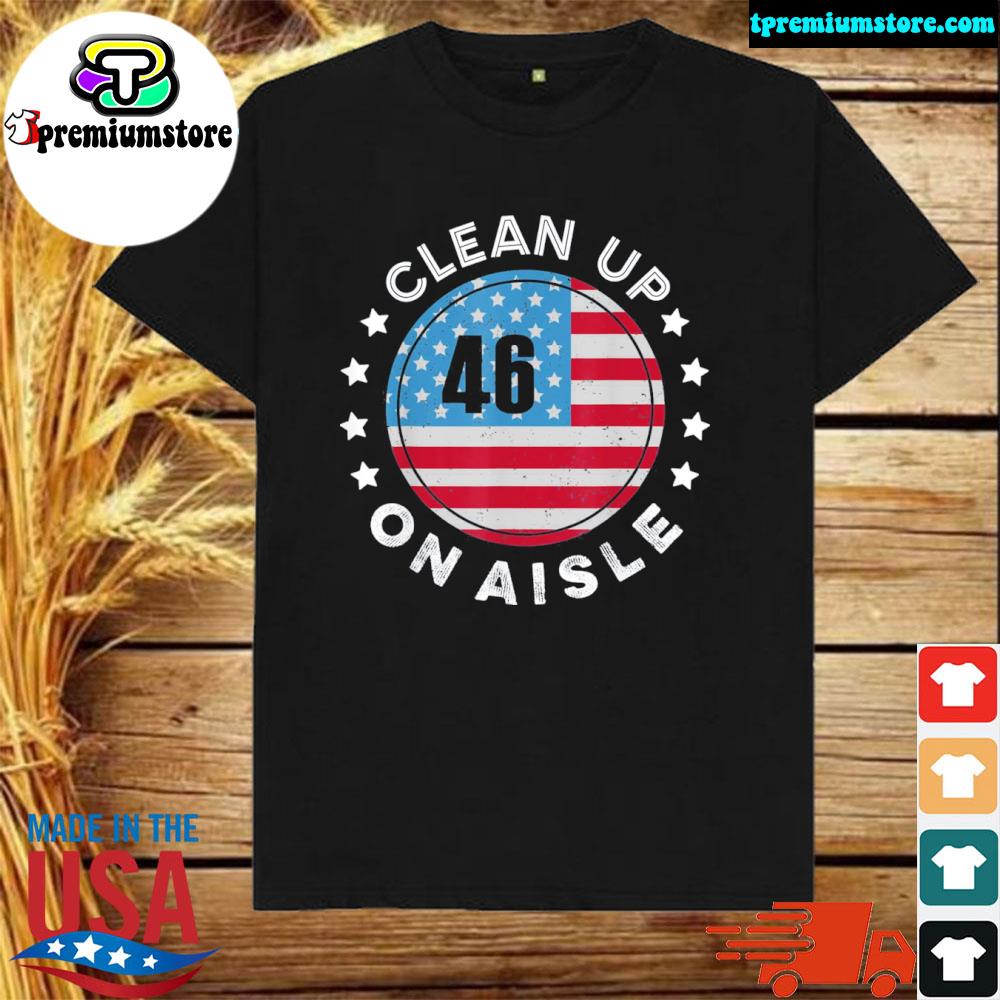 Official trump come back to save America clean up on aisle 46 vintage shirt
