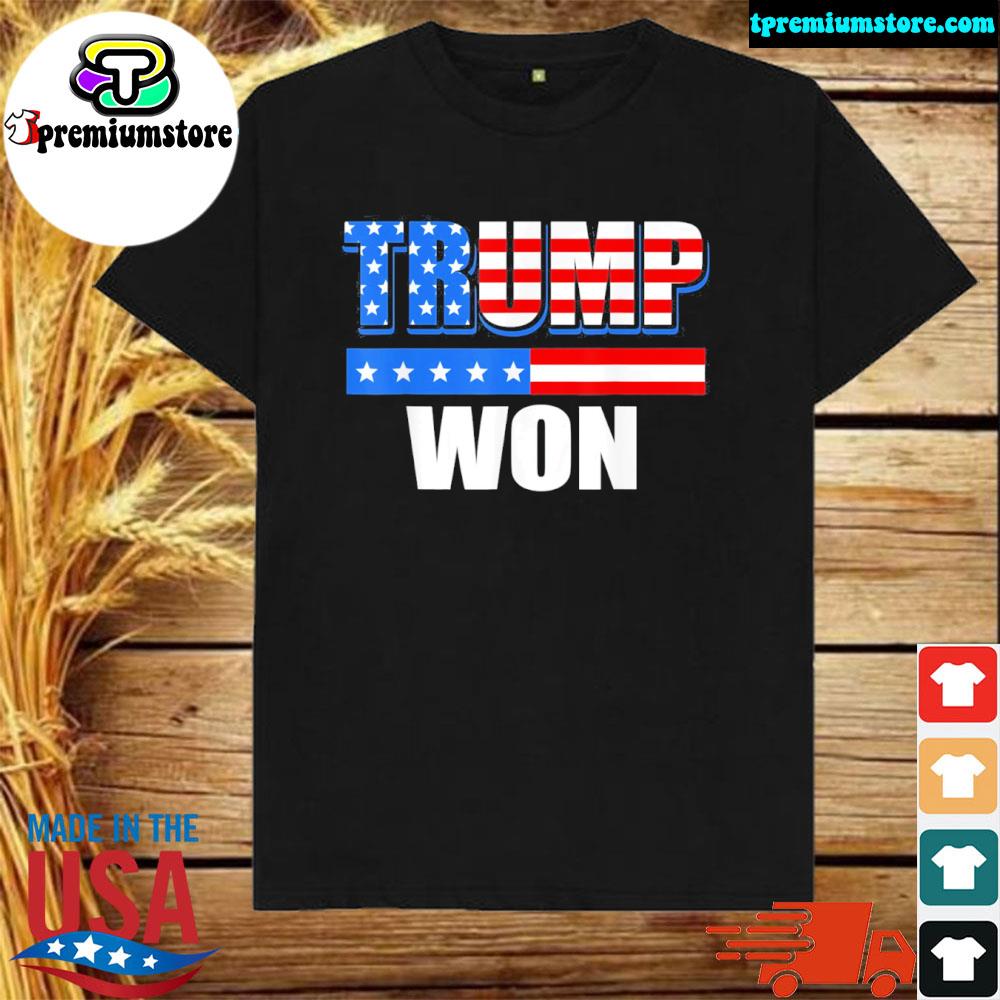 Official trump Won American Flag T-Shirt