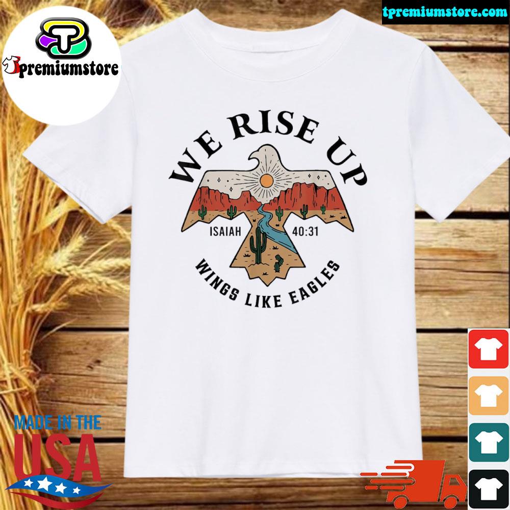 Official we Rise Up Wings Like Eagles T-Shirt