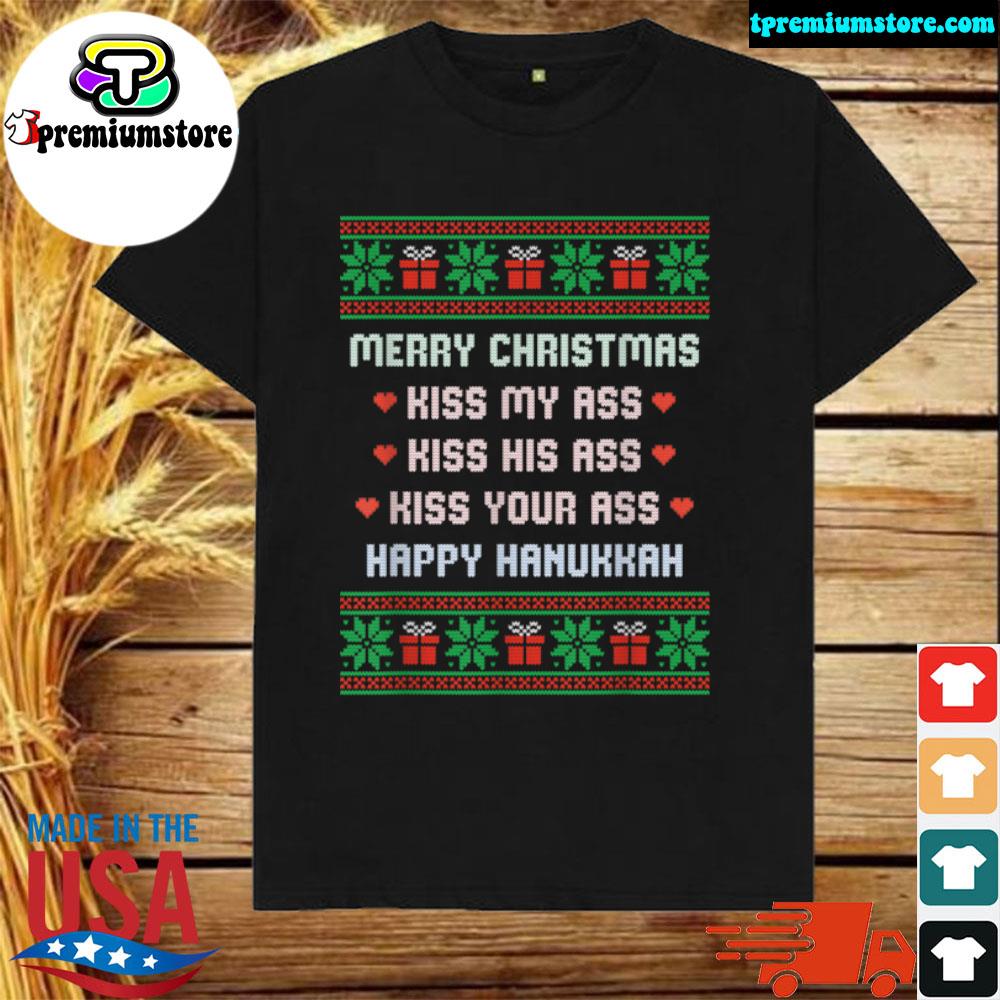 Official merry-Christmas-Kiss-My-Ass-Kiss-His-Ass-Kiss-Your-Ass-Happy-T-Shirt