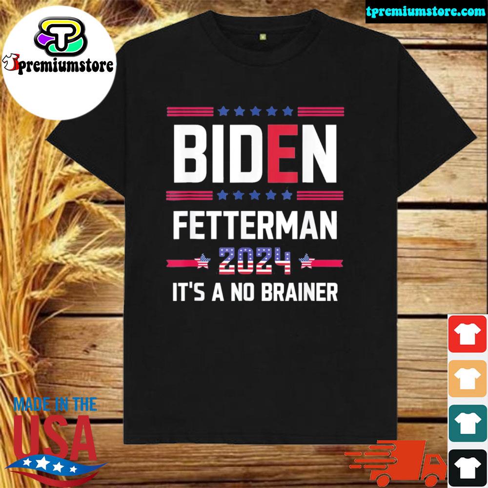 Official biden fetterman 2024 it's a no brainer political usa flag shirt