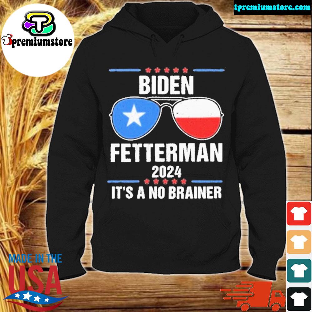 Official glasses Flag Biden Fetterman 2024 Its No-Brainer Shirt hodie-black