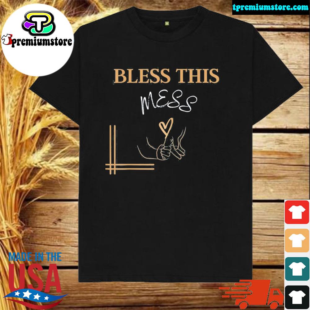 Official bless this mess graphic novelty shirt