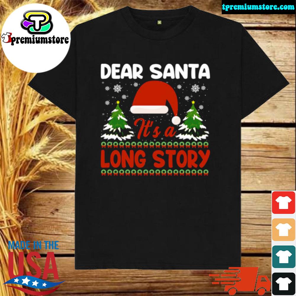 Official dear Santa It’s A Long Story A Christmas Story shirt