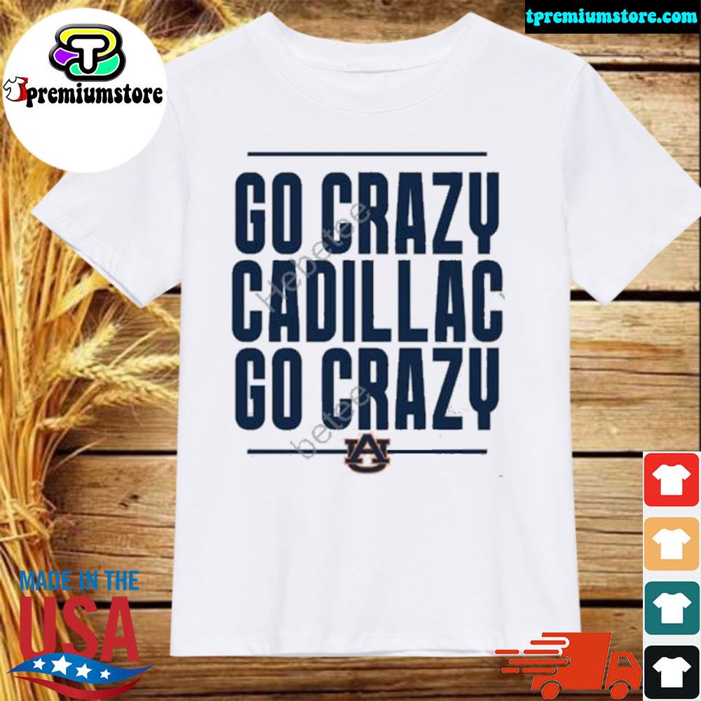 Official go Crazy Cadillac Auburn Football Shirt