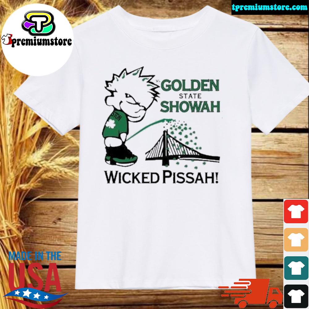 Official golden State Showah Wicked Pissah Shirt