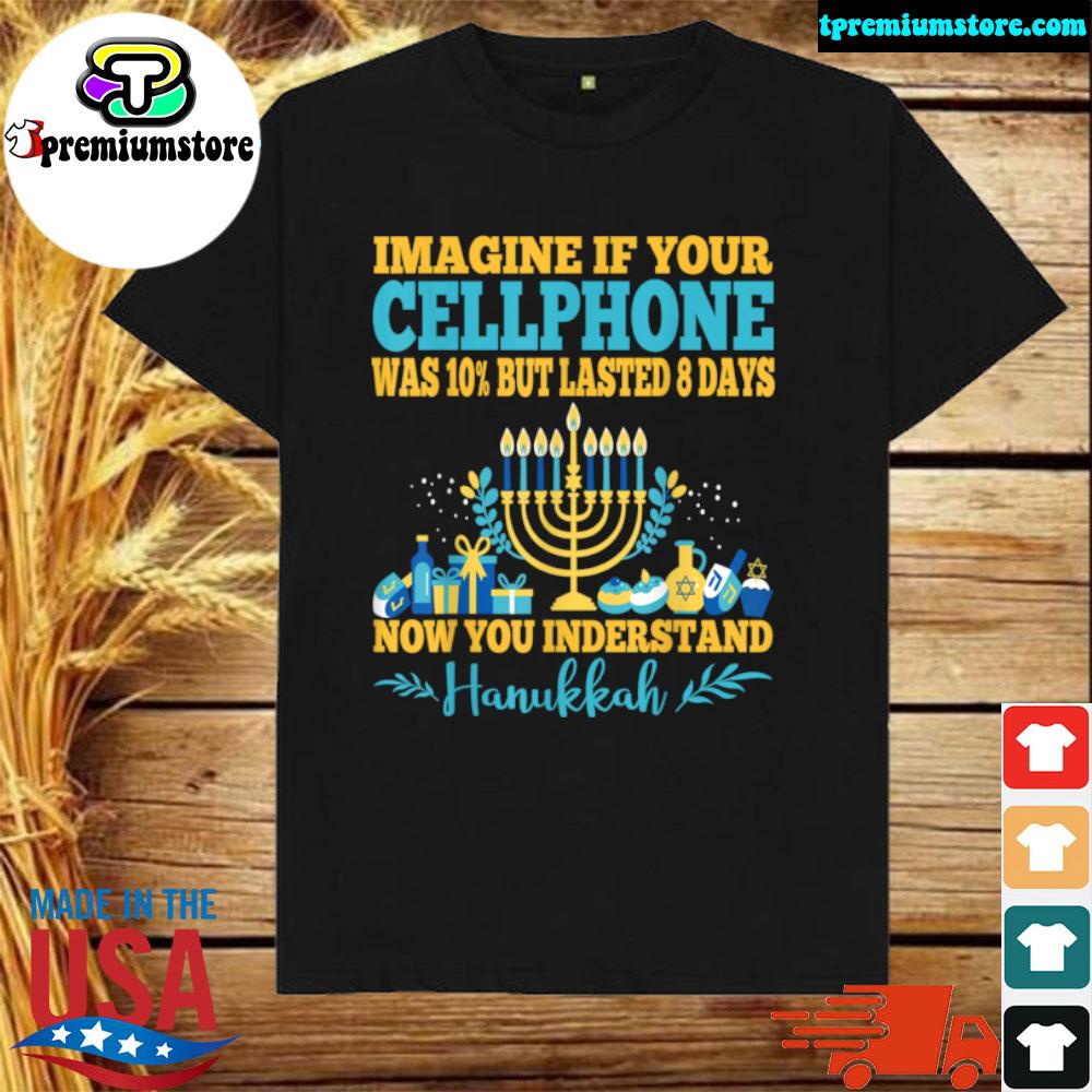 Official imagineI If Your Cellphone 8 Days Understand Jewish Hanukkah T Shirt