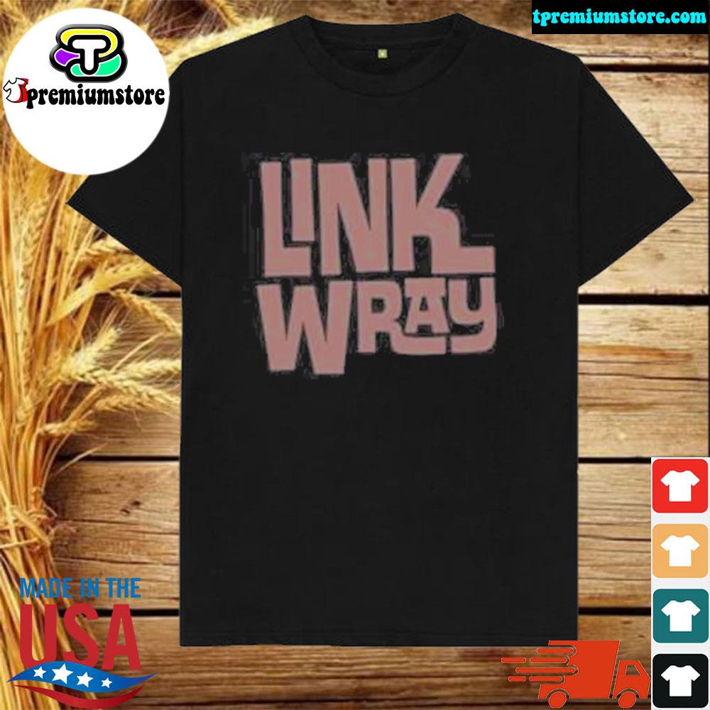 Official link wray shirt