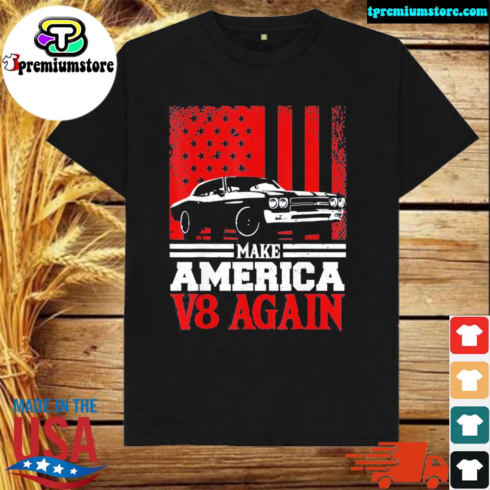 Official make America v8 again muscle cars racing v8 motor shirt