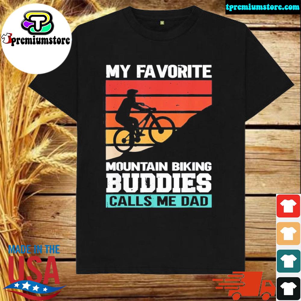 Official my Favorite Mountain Biking Buddies Call Me D Mountain Bike Shirt