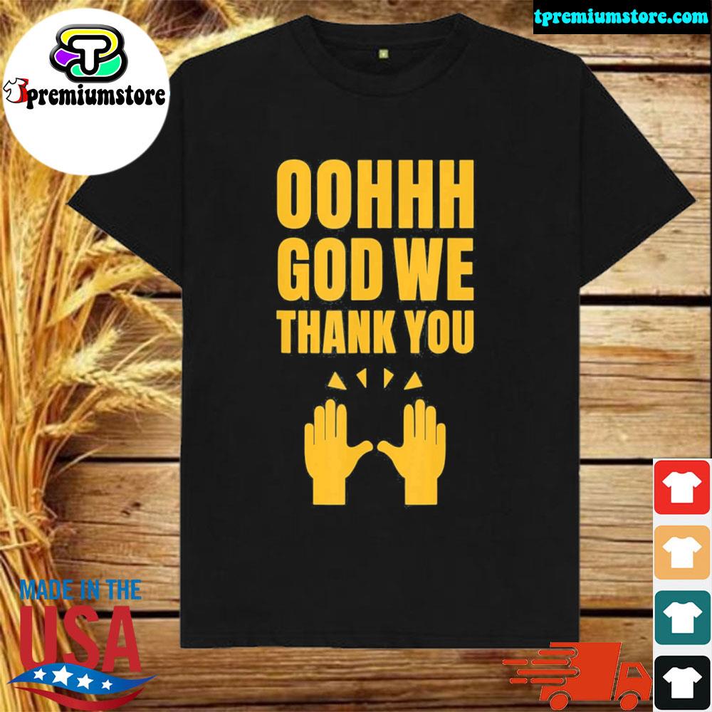 Official oh god me thank you shirt