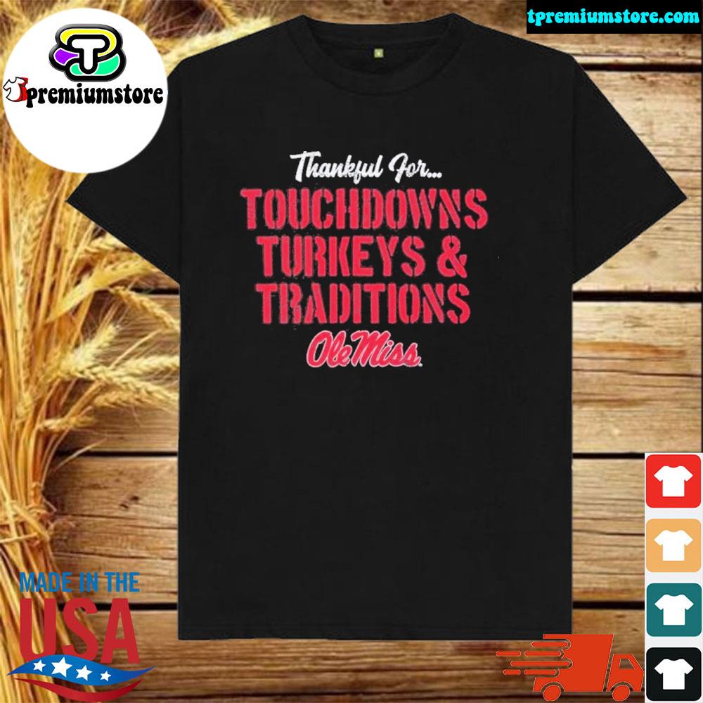Official ole Miss Rebels Tds Turkeys Traditions Thankful Shirt