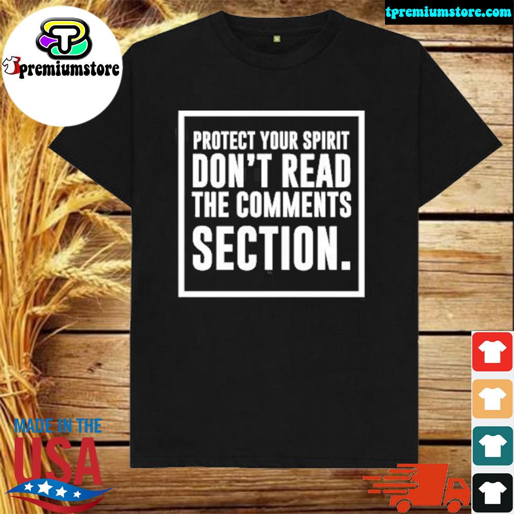Official protect your spirit don't read the comments section shirt