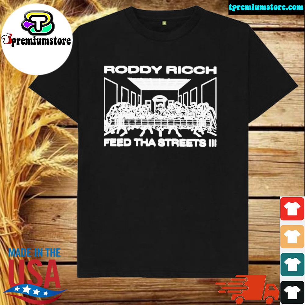 Official roddy Ricch Feed Tha Streets Ii Last Supper Shirt