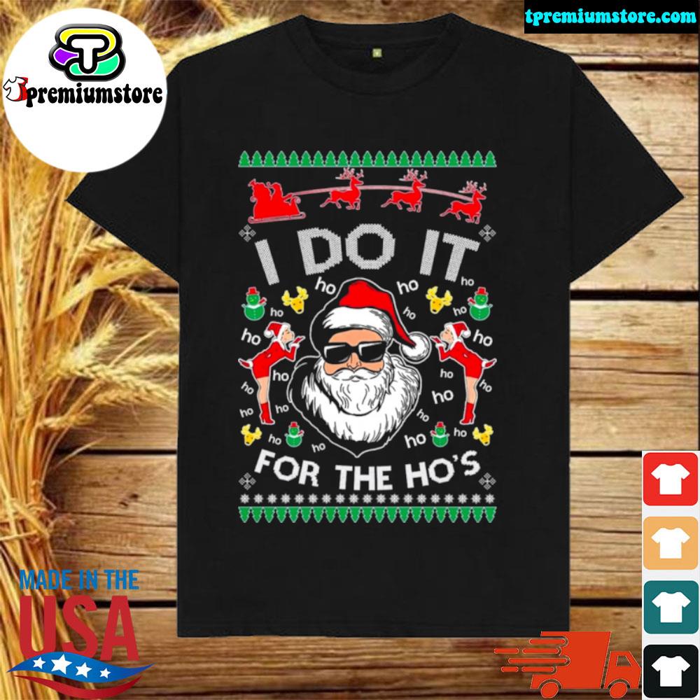 Official santa Claus I do It For The Ho’s Ugly Christmas Shirt